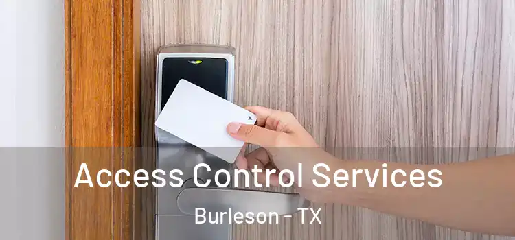 Access Control Services Burleson - TX