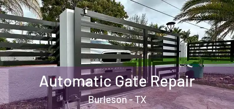 Automatic Gate Repair Burleson - TX
