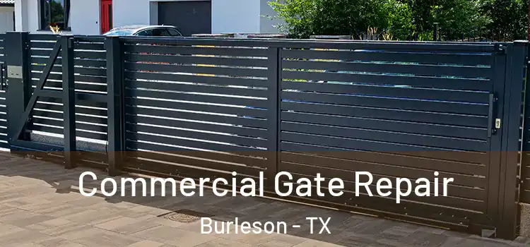 Commercial Gate Repair Burleson - TX