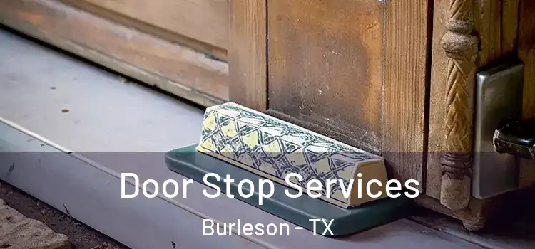 Door Stop Services Burleson - TX