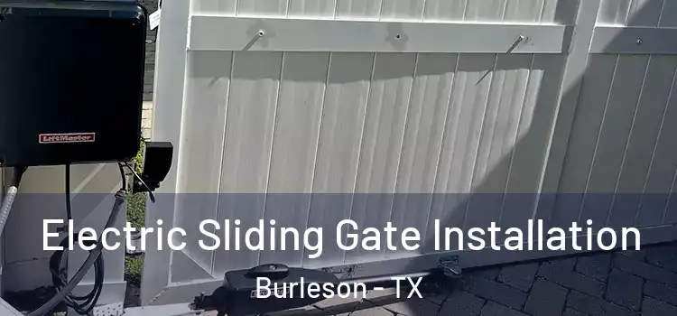 Electric Sliding Gate Installation Burleson - TX