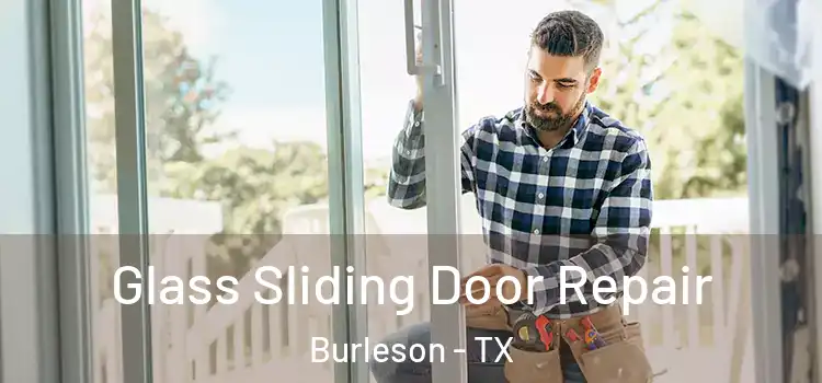 Glass Sliding Door Repair Burleson - TX