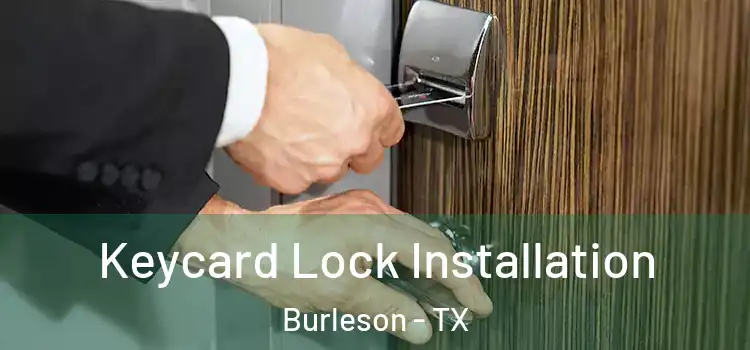 Keycard Lock Installation Burleson - TX