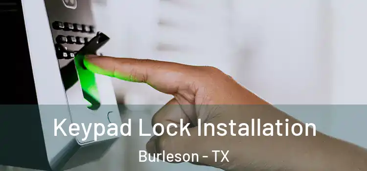 Keypad Lock Installation Burleson - TX