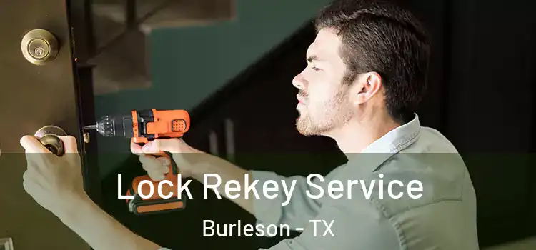 Lock Rekey Service Burleson - TX