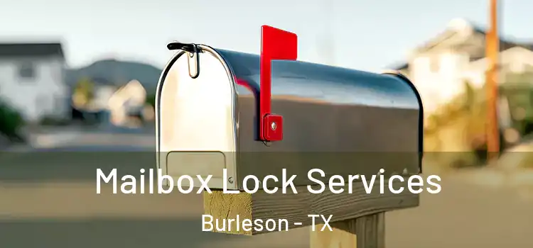 Mailbox Lock Services Burleson - TX