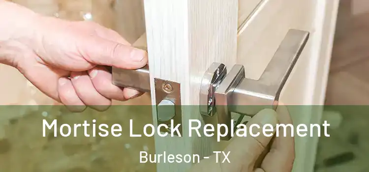 Mortise Lock Replacement Burleson - TX