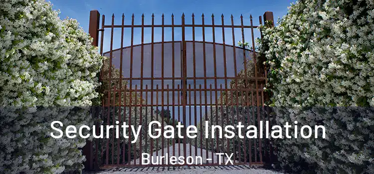 Security Gate Installation Burleson - TX