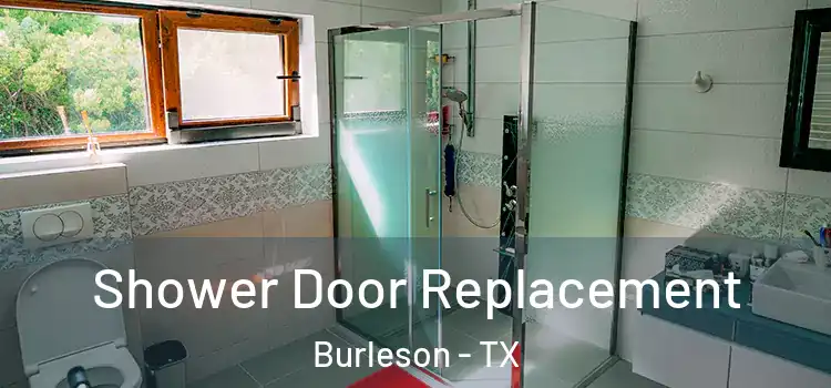 Shower Door Replacement Burleson - TX
