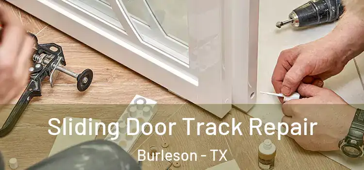 Sliding Door Track Repair Burleson - TX