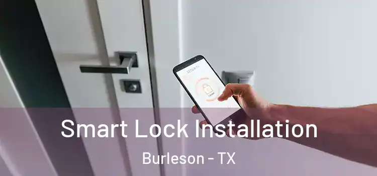 Smart Lock Installation Burleson - TX
