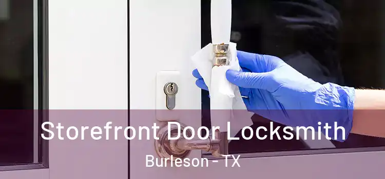 Storefront Door Locksmith Burleson - TX