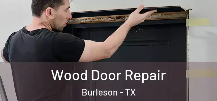 Wood Door Repair Burleson - TX