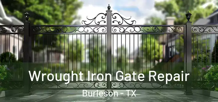 Wrought Iron Gate Repair Burleson - TX